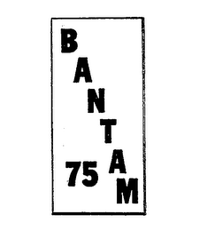BANTAM 75