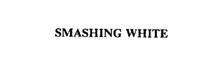 SMASHING WHITE