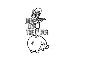 HIGH ON THE HOG