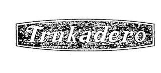 TRUKADERO