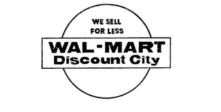 WAL-MART DISCOUNT CITY WE SELL FOR LESS