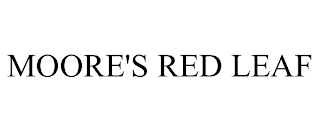 MOORE'S RED LEAF
