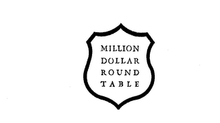 MILLION DOLLAR ROUND TABLE