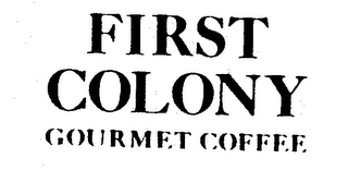 FIRST COLONY GOURMET COFFEE
