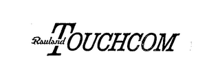 RAULAND TOUCHCOM