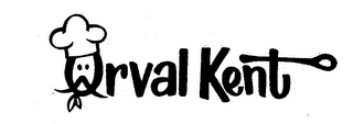 ORVAL KENT