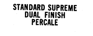 STANDARD SUPREME DUAL FINISH PERCALE