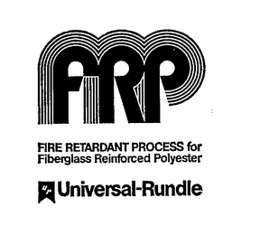 FRP UNIVERSAL-RUNDLE FIRE RETARDANT PROCESS FOR FIBERGLASS REINFORCED POLYESTER  U R