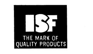 ISF THE MARK OF QUALITY PRODUCTS
