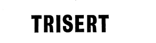 TRISERT