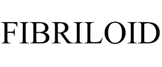 FIBRILOID