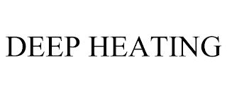 DEEP HEATING