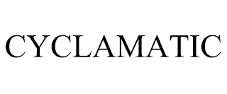 CYCLAMATIC