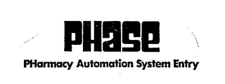 PHASE PHARMACY AUTOMATION SYSTEM ENTRY