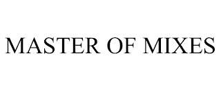 MASTER OF MIXES