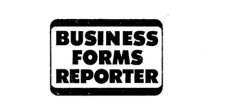 BUSINESS FORMS REPORTER