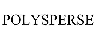 POLYSPERSE