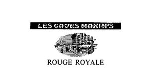 LES CAVES MAXIM'S ROUGE ROYALE