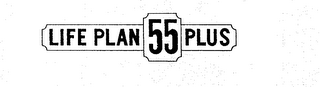 LIFE PLAN 55 PLUS