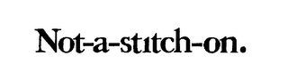 NOT-A-STITCH-ON.