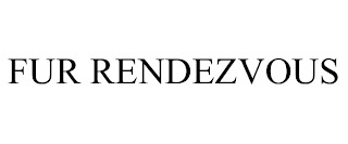 FUR RENDEZVOUS