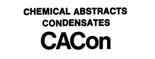CHEMICAL ABSTRACTS CONDENSATES CACON