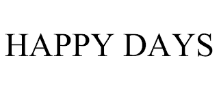 HAPPY DAYS