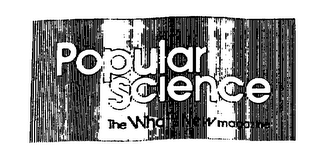 POPULAR SCIENCE THE WHAT'S NEW MAGAZINE