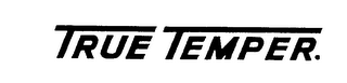 TRUE TEMPER.