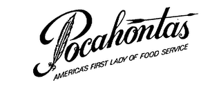 POCAHONTAS AMERICA'S FIRST LADY OF FOOD SERVICE
