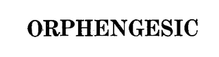 ORPHENGESIC