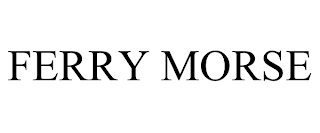 FERRY MORSE