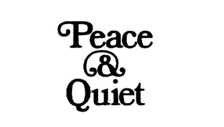 PEACE & QUIET