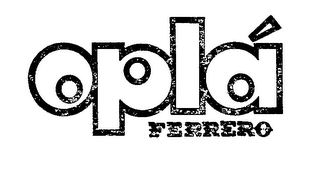 OPLA FERRERO
