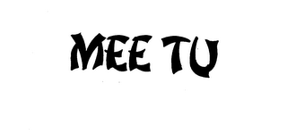 MEE TU