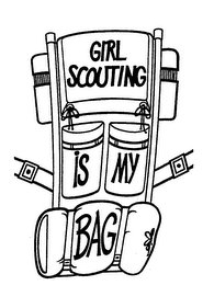 GIRL SCOUTING IS MY BAG