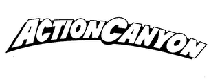 ACTION CANYON