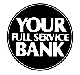 YOUR FULL SERVICE BANK