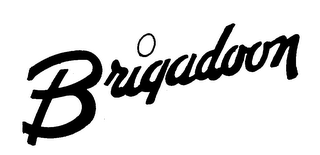 BRIGADOON