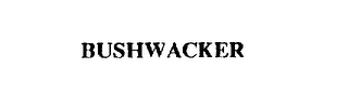 BUSHWACKER