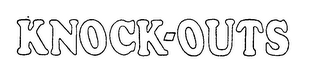 KNOCK-OUTS