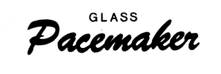 GLASS PACEMAKER