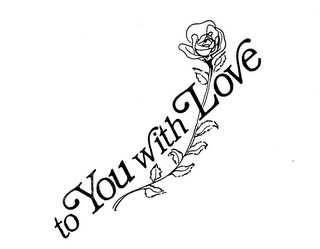TO YOU WITH LOVE