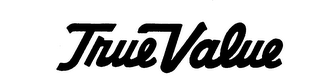 TRUE VALUE