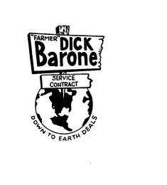 "FARMER" DICK BARONE SERVICE CONTRACT DOWN TO EARTH DEALS