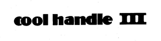 COOL HANDLE III