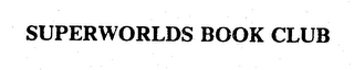 SUPERWORLDS BOOK CLUB
