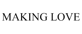 MAKING LOVE