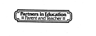 PARTNERS IN EDUCATION PARENT AND TEACHER