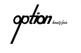 OPTION TWENTY-FOUR